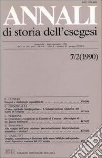 Annali di storia dell'esegesi. Atti del VII seminario di ricerca su Studi sulla letteratura esegetica cristiana e giudaica antica. Sacrofano 18-20 ottobre 1989. Vol. 7/2: 1990 libro