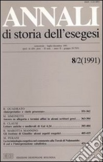 Annali di storia dell'esegesi. Atti dell'VIII seminario di ricerca su Studi sulla letteratura esegetica cristiana e giudaica antica. Trani 10-12 ottobre 1990. Vol. 8/2: 1991 libro