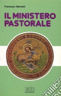 Il ministero pastorale libro di Marinelli Francesco