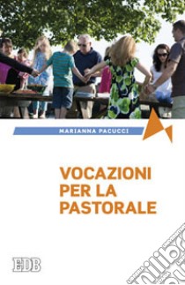 Vocazioni per la pastorale libro di Pacucci Marianna