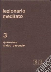 Lezionario meditato (3) libro di Tessarolo A. (cur.)