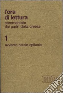 L'ora di lettura commentata dai Padri della Chiesa (1) (1) libro