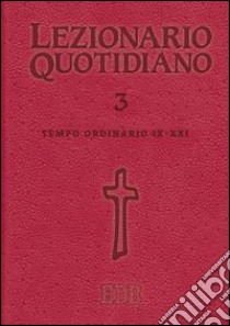 Lezionario quotidiano. Vol. 3: Tempo ordinario IX-XXI libro di Semeraro M. (cur.)