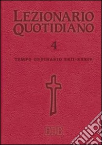 Lezionario quotidiano. Vol. 4: Tempo ordinario XXII-XXXIV libro di Semeraro M. (cur.)