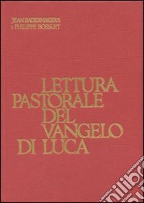 Lettura pastorale del vangelo di Luca libro di Radermakers Jean - Bossuyt Philippe