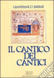 Il cantico dei cantici. Commento e attualizzazione libro di Ravasi Gianfranco