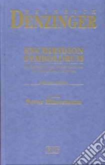 Enchiridion symbolorum, definitionum et declarationum de rebus fidei et morum. Ediz. bilingue libro di Denzinger Heinrich