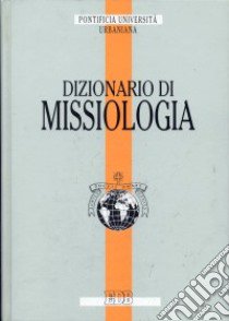 Dizionario di missiologia libro di Pontificia Università Urbaniana (cur.)