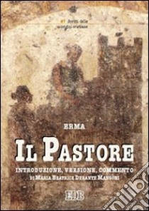 Il pastore libro di Erma; Durante Mangoni M. B. (cur.)