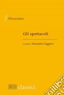 Gli spettacoli libro di Novaziano; Saggioro A. (cur.)