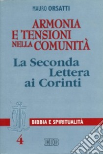 Armonia e tensioni nella comunità. La seconda Lettera ai corinti libro di Orsatti Mauro