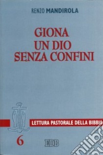 Giona. Un Dio senza confini libro di Mandirola Renzo