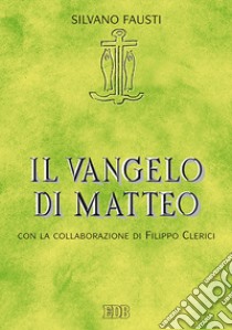 Il Vangelo di Matteo libro di Fausti Silvano; Clerici Filippo; Cairo G. (cur.)