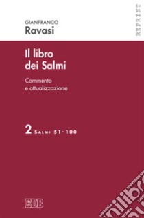 Il libro dei Salmi. Vol. 2: Salmi 51-100 libro di Ravasi Gianfranco