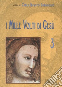 I Mille volti di Gesù libro di Busato Barbaglio Carla