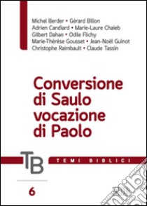 Temi biblici. Vol. 6: Conversione di Saulo, vocazione di Paolo libro