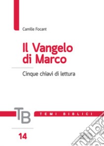 Il Vangelo di Marco libro di Focant Camille; Filippi A. (cur.)