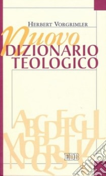 Nuovo dizionario teologico libro di Vorgrimler Herbert