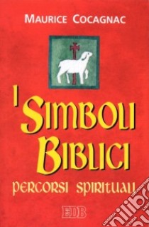 I simboli biblici. Percorsi spirituali libro di Cocagnac Maurice