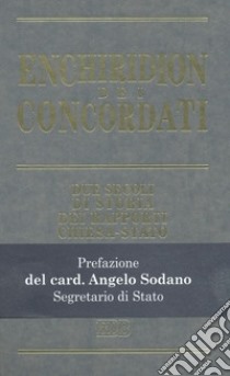 Enchiridion Dei. Concordati. Due secoli di storia dei rapporti Chiesa-Stato libro di Lora E. (cur.)