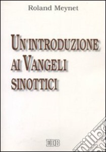 Un'introduzione ai vangeli sinottici libro di Meynet Roland