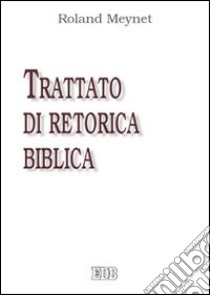 Trattato di retorica biblica libro di Meynet Roland