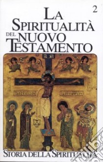 La spiritualità del Nuovo Testamento libro