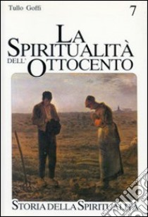 La spiritualità dell'Ottocento libro di Goffi Tullo