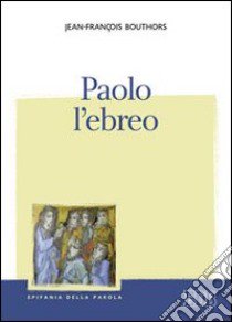 Paolo l'ebreo libro di Bouthors Jean-François; Filippi A. (cur.)