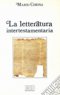 La letteratura intertestamentaria libro di Cimosa Mario