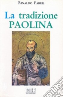 La tradizione paolina libro di Fabris Rinaldo