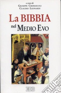 La Bibbia nel Medio Evo libro di Cremascoli G. (cur.); Leonardi C. (cur.)