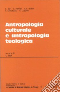 Antropologia culturale e antropologia teologica libro di Bof G. (cur.)