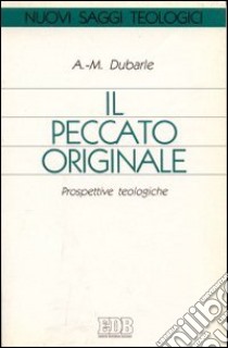 Il peccato originale. Prospettive teologiche libro di Dubarle André M.