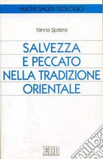 Salvezza e peccato nella tradizione orientale libro di Spiteris Yannis