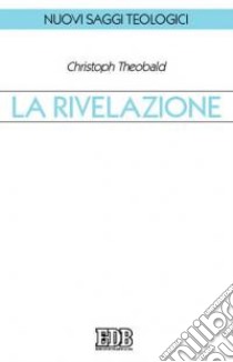 La rivelazione libro di Theobald Christoph