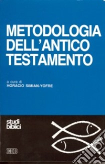 Metodologia dell'Antico Testamento libro di Simian Yofre H. (cur.)