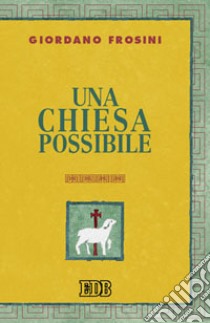 Una chiesa possibile libro di Frosini Giordano