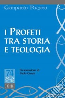 I profeti tra storia e teologia libro di Pagano Gianpaolo