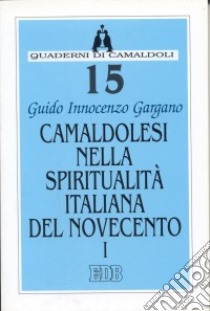 Camaldolesi nella spiritualità italiana del Novecento (1) libro di Gargano Innocenzo