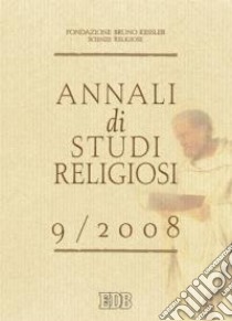 Annali di studi religiosi (2008). Vol. 9 libro di Fondazione Bruno Kessler (cur.)