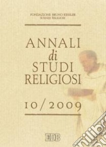 Annali di studi religiosi (2009). Vol. 10 libro di Fondazione Bruno Kessler (cur.)