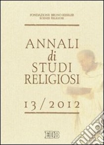 Annali di studi religiosi (2013). Vol. 13 libro di Centro per le scienze religiose in Trento (cur.)