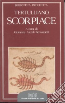 Scorpiace libro di Tertulliano Quinto S.; Azzali Bernardelli G. (cur.)