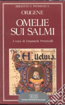 Omelie sui Salmi. Homiliae in Psalmos XXXVII-XXXVIII libro di Origene; Prinzivalli E. (cur.)