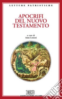 Apocrifi del Nuovo Testamento libro di Lenzuni A. (cur.)