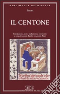 Il centone libro di Proba; Badini A. (cur.); Rizzi A. (cur.)