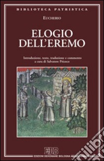 Elogio dell'eremo libro di Eucherio di Lione (sant'); Pricoco S. (cur.)