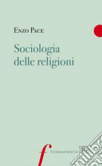 Sociologia delle religioni libro di Pace Enzo