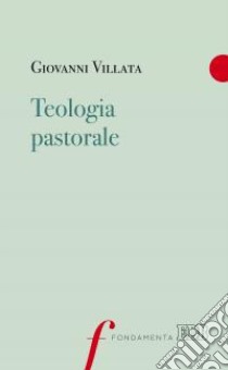 Teologia pastorale libro di Villata Giovanni